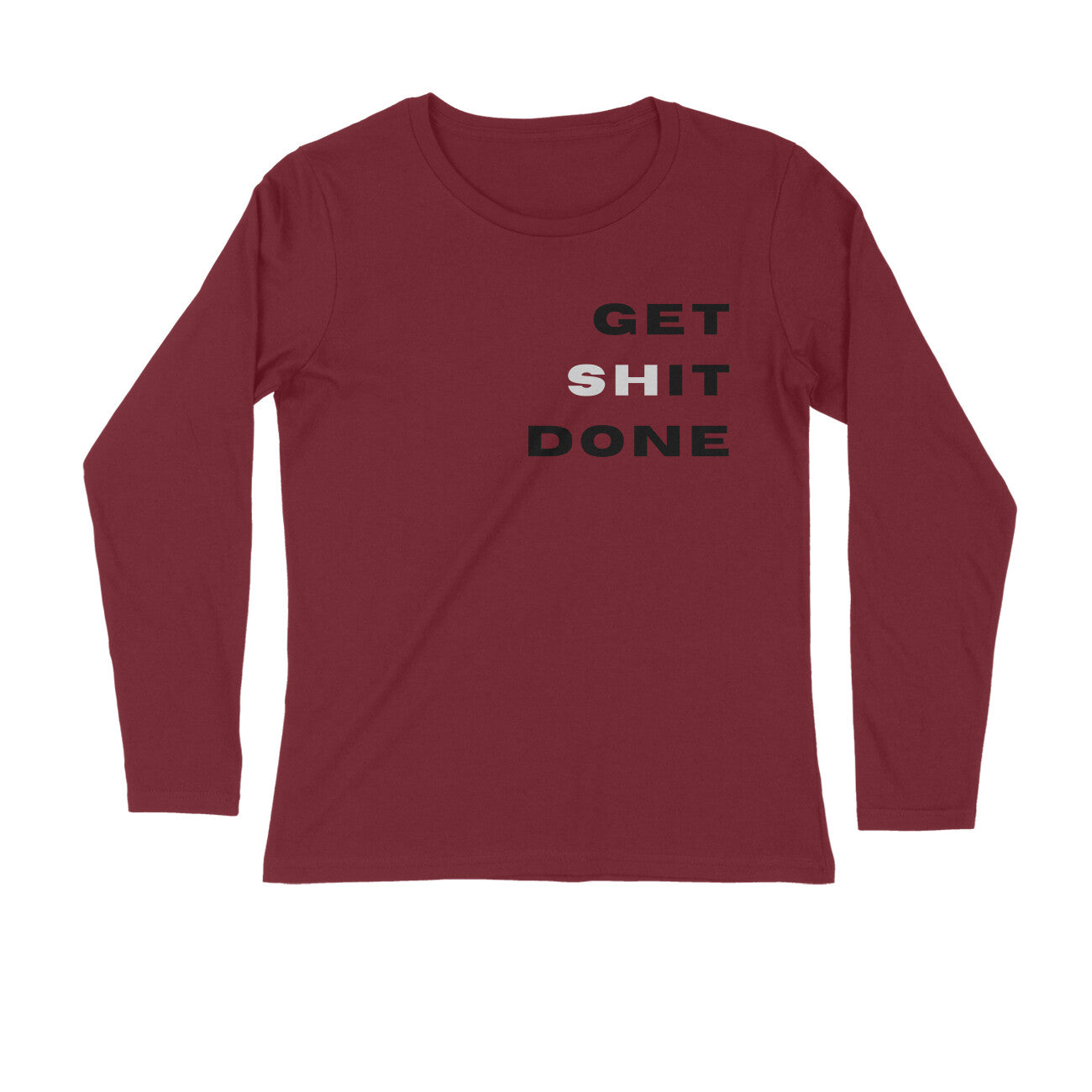Get Shit Done - Long Sleeve Unisex Tshirt