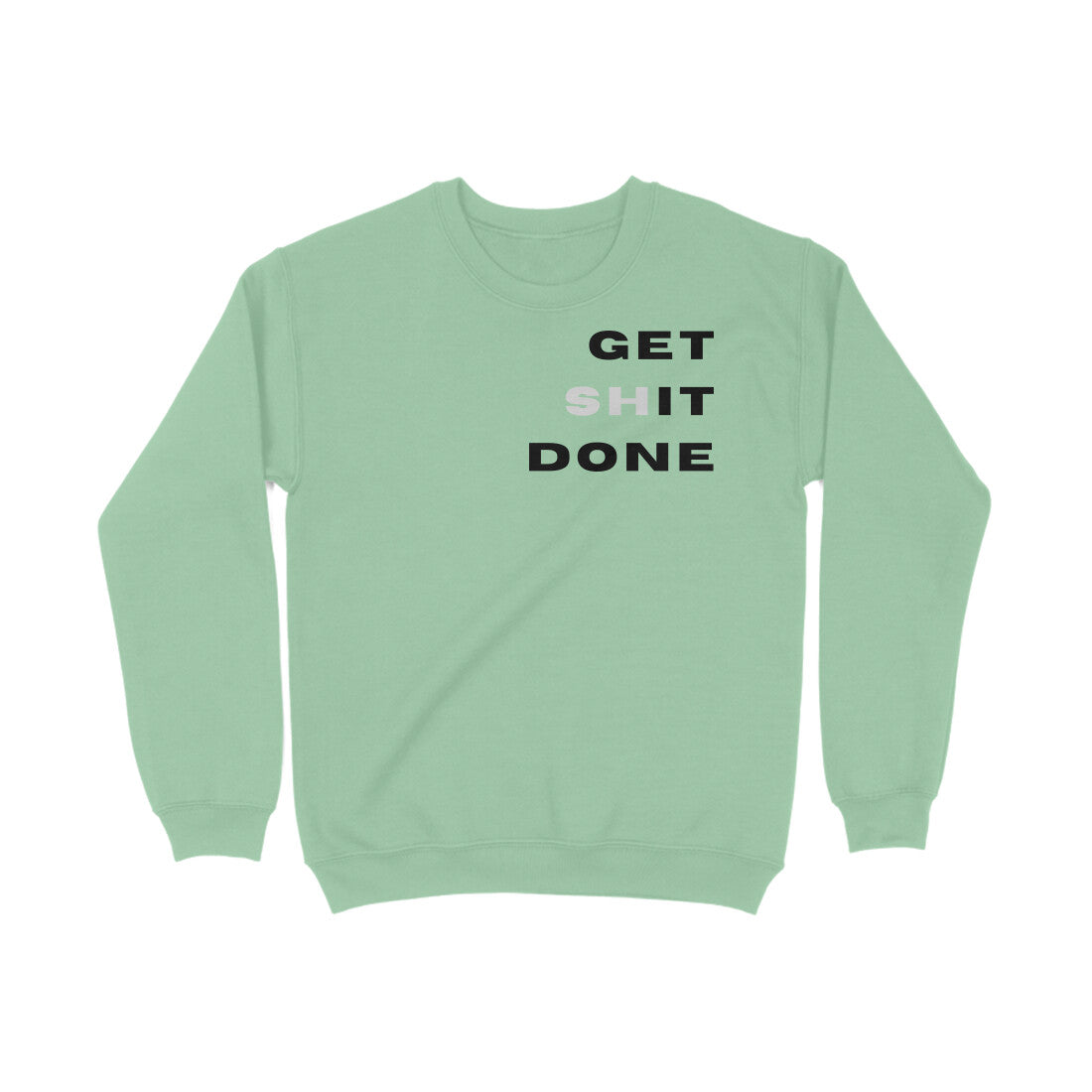 Get Shit Done - Unisex Sweatshirt