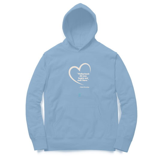Motherhood: All love begins and ends there- Hoodies - Unisex