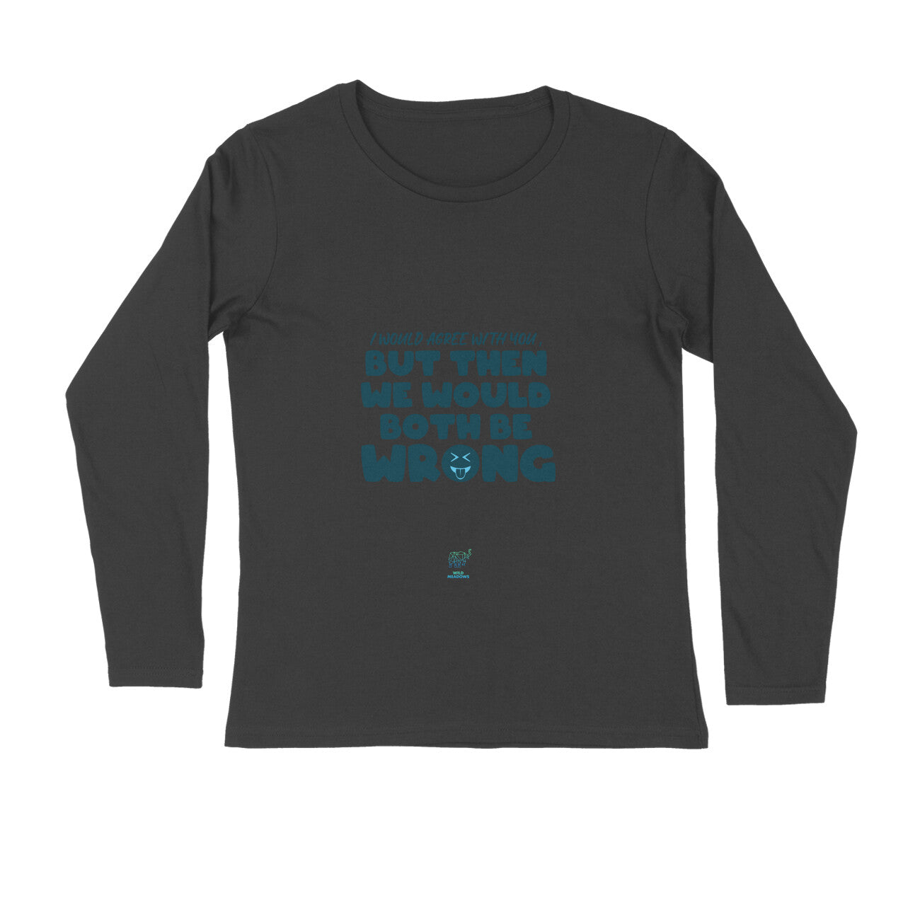 We Both will be wrong - Long Sleeve Unisex Round neck Tee
