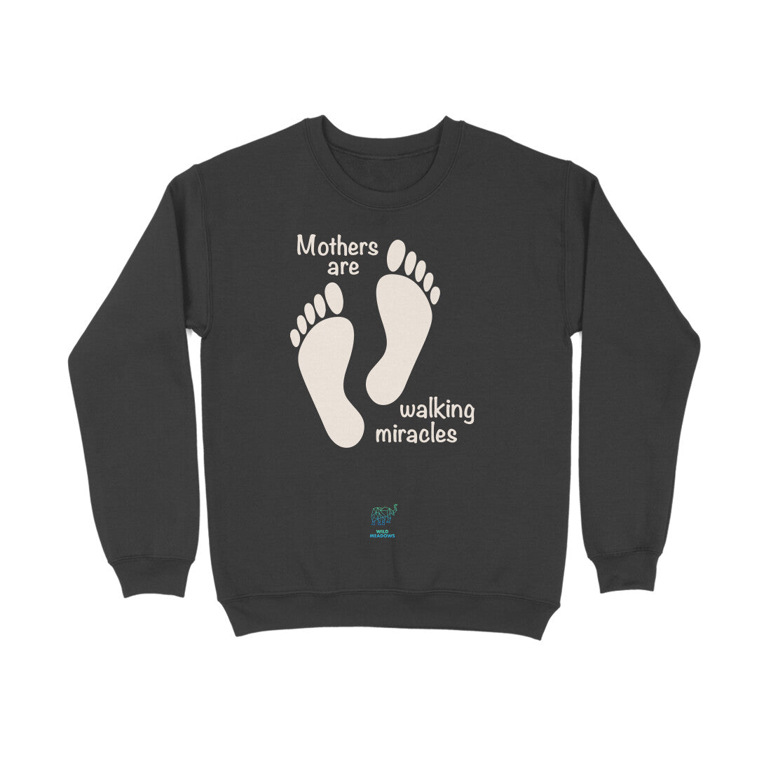 Mothers are walking miracles- Unisex Sweatshirt
