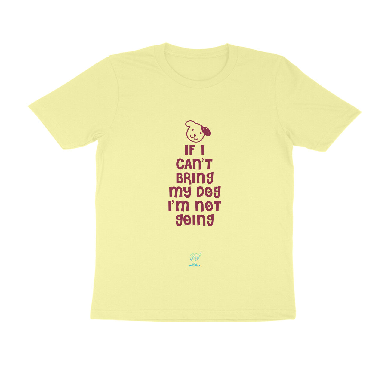 If I can't bring my dog-Round Neck Unisex Tee