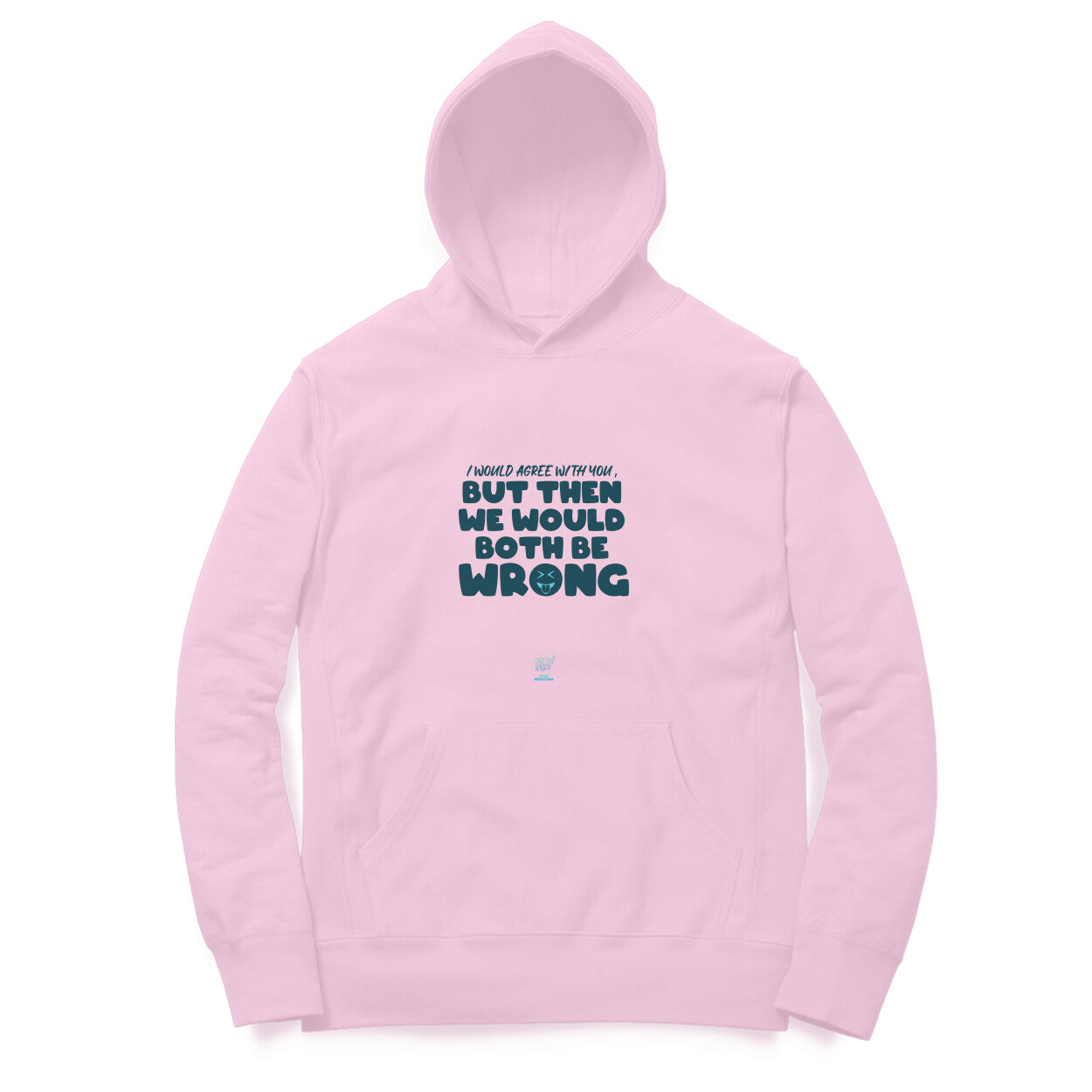 We Both would be wrong - Hoodies - Unisex